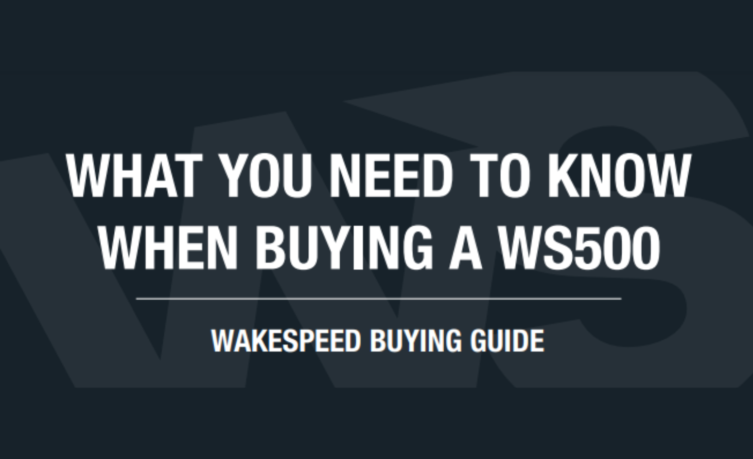 Wakespeed Buying Guide
